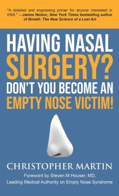 Having Nasal Surgery? Don't You Become An Empty Nose Victim! (eBook, ePUB) - Martin, Christopher