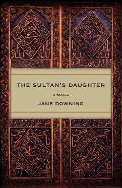 The Sultan's Daughter (eBook, ePUB) - Downing, Jane
