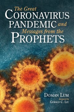 The Great Coronavirus Pandemic and Messages from the Prophets (eBook, ePUB) - Lum, Doman