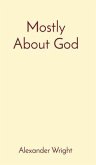 Mostly About God (eBook, ePUB)