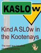 Kind A SLOw In the Kootenays (eBook,... - Bild 1