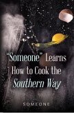 "Someone" Learns How to Cook the Southern Way (eBook, ePUB)