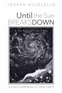 Cover Until the Sun Breaks Down: A Künstlerroman in Three Parts (eBook, ePUB)