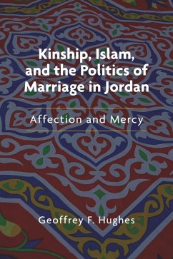 Kinship, Islam, and the Politics of Marriage in Jordan (eBook, ePUB) - Hughes, Geoffrey F.
