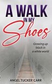 A Walk In My Shoes (eBook, ePUB)