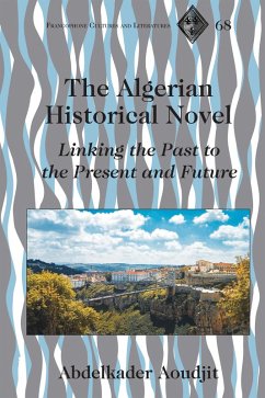 The Algerian Historical Novel (eBook, ePUB) - Aoudjit, Abdelkader