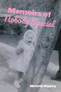 Memoirs of Nobody Special (eBook, ePUB) - Rippey, Melanie