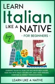 Learn Italian Like a Native for Beginners - Level 2: Learning Italian in Your Car Has Never Been Easier! Have Fun with Crazy Vocabulary, Daily Used Phrases, Exercises & Correct Pronunciations (Italian Language Lessons, #2) (eBook, ePUB)
