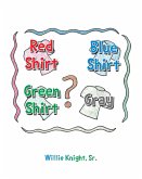 Red Shirt, Blue Shirt, Green Shirt, Grey (eBook, ePUB)