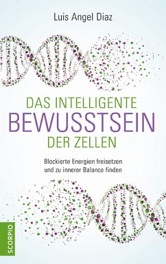 Das intelligente Bewusstsein der Zellen (eBook, ePUB) - Diaz, Luis Angel