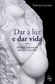 Dar à luz e dar vida (eBook, ePUB)