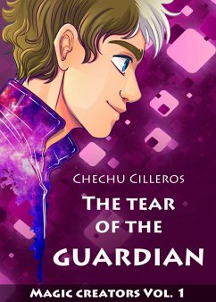 Cover The tear of the Guardian (Magic creators, #1) (eBook, ePUB)