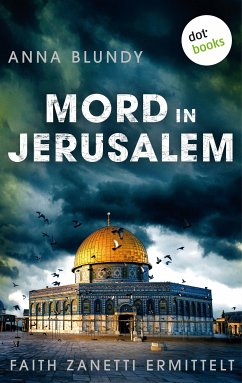 Mord in Jerusalem: Faith Zanetti ermittelt - Band 1 (eBook, ePUB) - Blundy, Anna