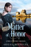 A Matter of Honor: A Pride & Prejudice Variation (eBook, ePUB) A Matter of Honor: A Pride & Prejudice Variation (eBook, ePUB)