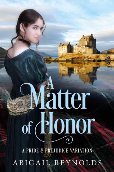 A Matter of Honor: A Pride & Prejudice Variation (eBook, ePUB) A Matter of Honor: A Pride & Prejudice Variation (eBook, ePUB)
