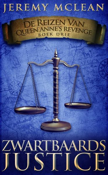 Zwartbaards Justice (De Reizen van Queen Anne's Revenge, #3) (eBook, ePUB)