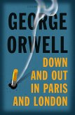 Down and Out in Paris and London (eBook, ePUB) Down and Out in Paris and London (eBook, ePUB)