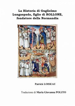 La Historia di Guglielmo Lungaspada, figlio di ROLLONE, fondatore della Normandia (eBook, ePUB) - Loiseau, Patrick