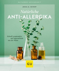 Natürliche Anti-Allergika (Mängelexemplar) - Siewert, Aruna M.