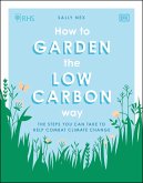 RHS How to Garden the Low-carbon Way (eBook, ePUB)