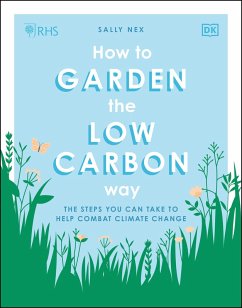 RHS How to Garden the Low-carbon Way (eBook, ePUB) - Nex, Sally