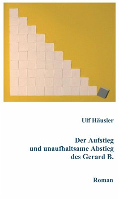 Der Aufstieg und unaufhaltsame Abstieg des Gerard B. (eBook, ePUB) - Häusler, Ulf