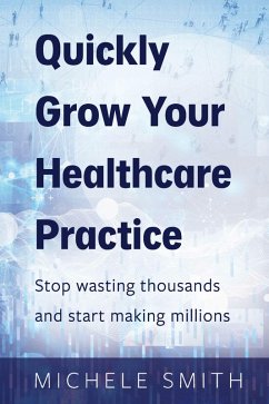 Quick Guide to Healthcare Marketing (eBook, ePUB) - Smith, Michele