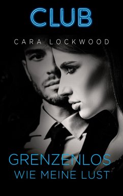 Grenzenlos wie meine Lust (eBook, ePUB) - Lockwood, Cara