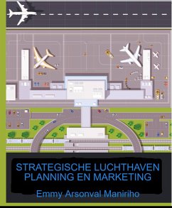Strategische Luchthavenplanning en Marketing (eBook, ePUB) - Maniriho, Emmy Arsonval