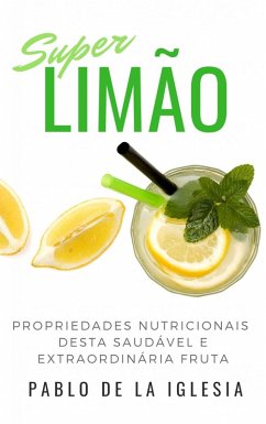 Super Limão (eBook, ePUB) - Iglesia, Pablo de la