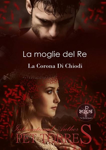 La moglie del Re: La Corona Di Chiodi (eBook, ePUB) La moglie del Re: La Corona Di Chiodi (eBook, ePUB)