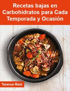 Cover Recetas bajas en Carbohidratos para Cada Temporada y Ocasión (Cocina) (eBook, ePUB)