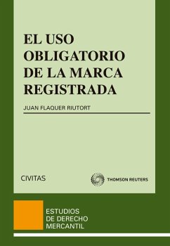 El uso obligatorio de la marca registrada (eBook, ePUB) - Flaquer Riutort, Juan