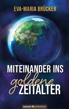Miteinander ins goldene Zeitalter (eBook, ePUB) - Brücker, Eva-Maria