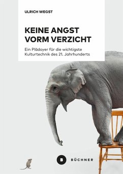 Keine Angst vorm Verzicht (eBook, ePUB) - Wegst, Ulrich