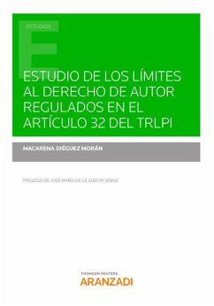 Estudio de los límites al Derecho de Autor regulados en el artículo 32 del TRLPI (eBook, ePUB) - Diéguez Morán, Macarena