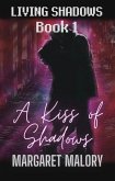 A Kiss of Shadows (Living Shadows, #1) (eBook, ePUB) A Kiss of Shadows (Living Shadows, #1) (eBook, ePUB)
