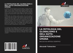 LA MITOLOGIA DEL GLOBALISMO E DELL'AUTO-ORGANIZZAZIONE UMANA - Tolmachev, Alexandr