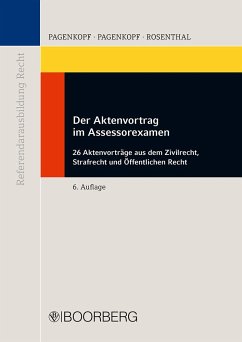Der Aktenvortrag im Assessorexamen - Rosenthal, Axel;Pagenkopf, Martin;Pagenkopf, Oliver