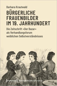 Bürgerliche Frauenbilder im 19. Jahrhundert - Krautwald, Barbara