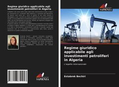 Regime giuridico applicabile agli investimenti petroliferi in Algeria - Bechiri, Estabrek