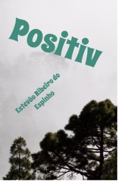 Positiv - Ribeiro do Espinho, Estevão