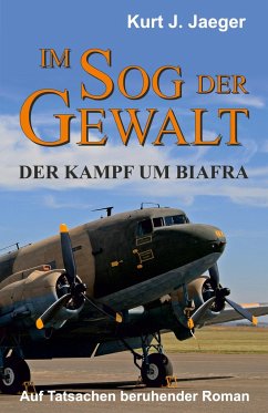 Im Sog der Gewalt - Der Kampf um Biafra - Jaeger, Kurt