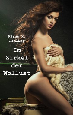 Im Zirkel der Wollust - Rohling, Klaus X.