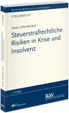 Steuerstrafrechtliche Risiken in Krise und Insolvenz