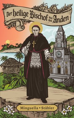 Der heilige Bischof aus den Anden (eBook, ePUB) - Stäbler, Konstantin
