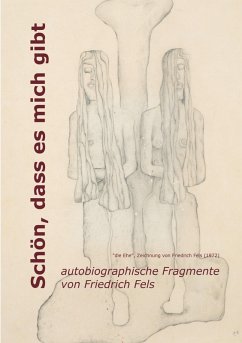 Schön, dass es mich gibt (eBook, ePUB) - Fels, Friedrich