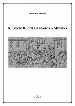 Il Conte Ruggero sbarca a Messina (eBook, ePUB) - Fiannacca, Antonino