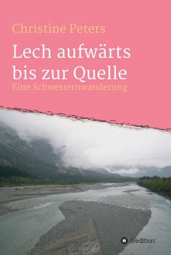 Lechaufwärts bis zur Quelle (eBook, ePUB) - Peters, Christine