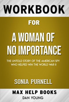 Workbook for A Woman of No Importance: The Untold Story of the American Spy Who Helped Win World War II by Sonia Purnell (Max Help Workbooks) (eBook, ePUB) - Workbooks, MaxHelp